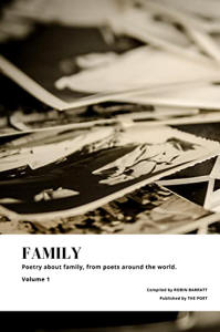 FAMILY Vol.1: Poetry about family, from poets around the world. by [Robin Barratt]